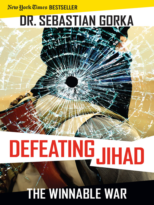 Title details for Defeating Jihad by Sebastian Gorka - Available